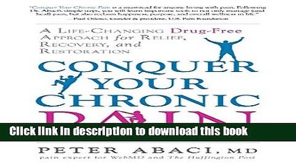 Books Conquer Your Chronic Pain: A Life-Changing Drug-Free Approach for Relief, Recovery, and