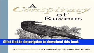 [Read PDF] A Conspiracy of Ravens: A Compendium of Collective Nouns for Birds Download Online
