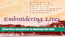 [Read PDF] Embroidering Lives: Women s Work and Skill in the Lucknow Embroidery Industry (S U N Y