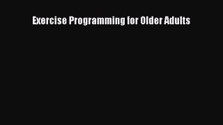 DOWNLOAD FREE E-books  Exercise Programming for Older Adults  Full E-Book