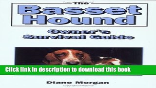 [Read PDF] The Basset Hound Owner s Survival Guide Ebook Online