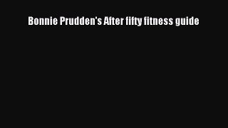 DOWNLOAD FREE E-books  Bonnie Prudden's After fifty fitness guide  Full E-Book