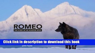 [Read PDF] Romeo: The Story of an Alaskan Wolf Download Free