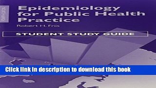 Epidemiology for Public Health Practice: Student Study Guide, 4th Edition For Free