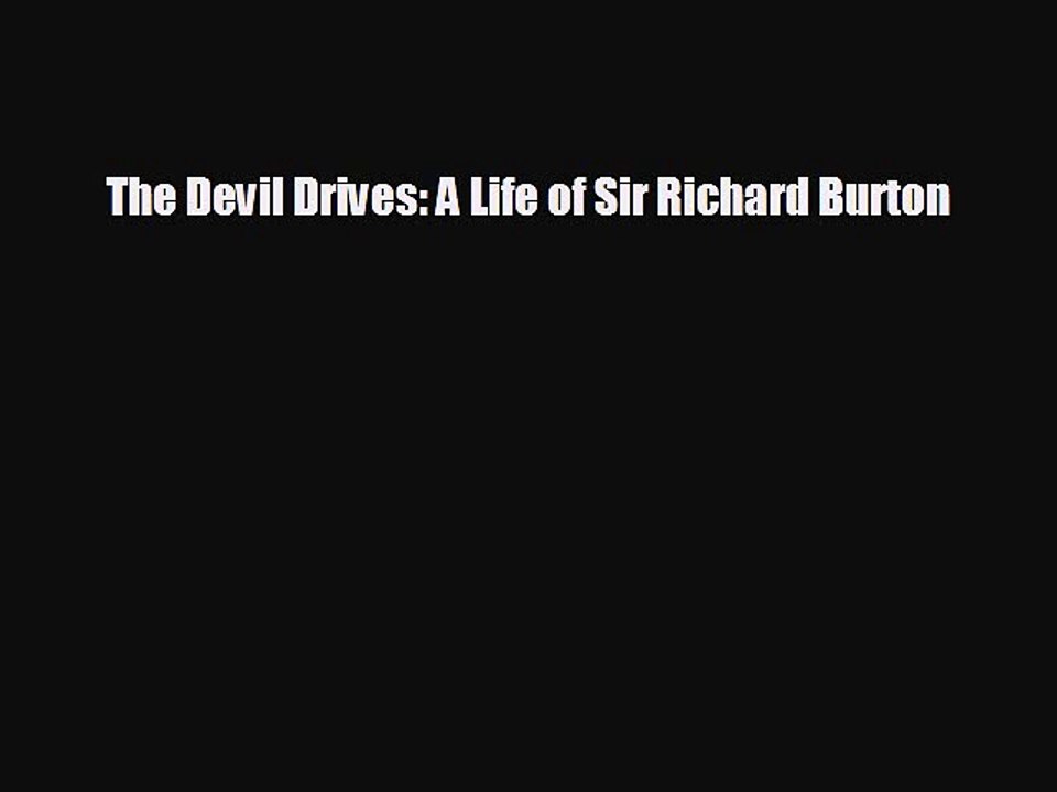 Free [PDF] Downlaod The Devil Drives: A Life of Sir Richard Burton  BOOK ONLINE
