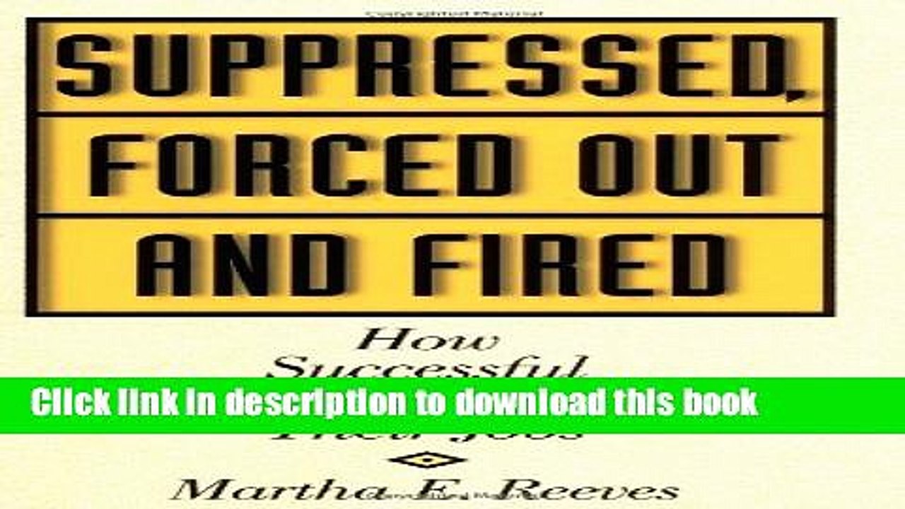 [Read PDF] Suppressed, Forced Out and Fired: How Successful Women Lose Their Jobs Download Free