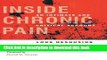 [Read PDF] Inside Chronic Pain: An Intimate and Critical Account (The Culture and Politics of