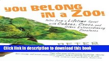 Books You Belong in a Zoo!: Tales from a Lifetime Spent with Cobras, Crocs, and Other