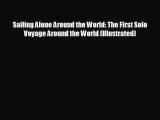 FREE DOWNLOAD Sailing Alone Around the World: The First Solo Voyage Around the World (Illustrated)