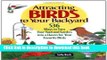 Ebook Attracting Birds to Your Backyard: 536 Ways To Turn Your Yard and Garden Into a Haven For
