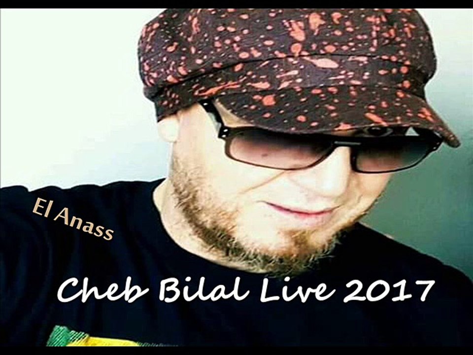 Cheb Bilal- El Kilou " Live 2017 _ 1