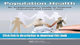 [PDF] Population Health: An Implementation Guide to Improve Outcomes and Lower Costs Download Full