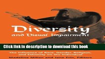 [Read PDF] Diversity and Visual Impairment: The Influence of Race, Gender, Religion, and Ethnicity