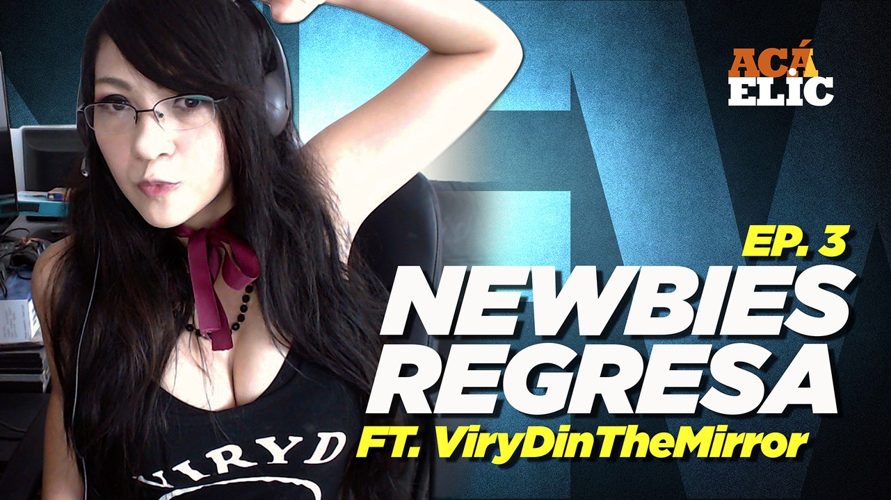 NEWBIES REGRESA - Ft. ViryDinTheMirror