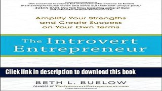 Books The Introvert Entrepreneur: Amplify Your Strengths and Create Success on Your Own Terms Free