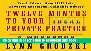 Books Twelve Months To Your Ideal Private Practice: A Workbook (Norton Professional Books