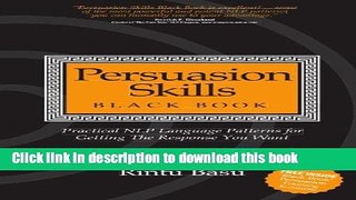 Ebook Persuasion Skills Black Book: Practical NLP Language Patterns for Getting The Response You