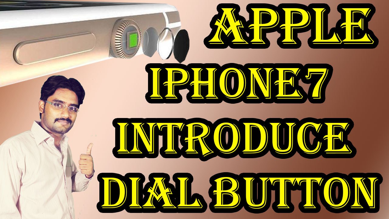Apple will introduce the dial button in iPhone 7 !!!