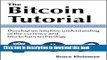 Ebook The Bitcoin Tutorial: Develop an intuitive understanding of the currency and blockchain