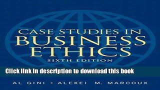Ebook Case Studies in Business Ethics (6th Edition) Free Download