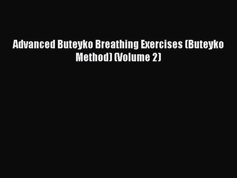 READ book  Advanced Buteyko Breathing Exercises (Buteyko Method) (Volume 2)  Full Free
