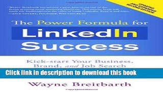 Ebook The Power Formula for LinkedIn Success (Second Edition - Entirely Revised): Kick-start Your