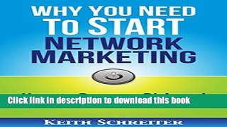 Books Why You Need to Start Network Marketing: How to Remove Risk and Have a Better Life Full