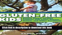 [Read PDF] Gluten-Free Kids: Raising Happy, Healthy Children with Celiac Disease, Autism, and