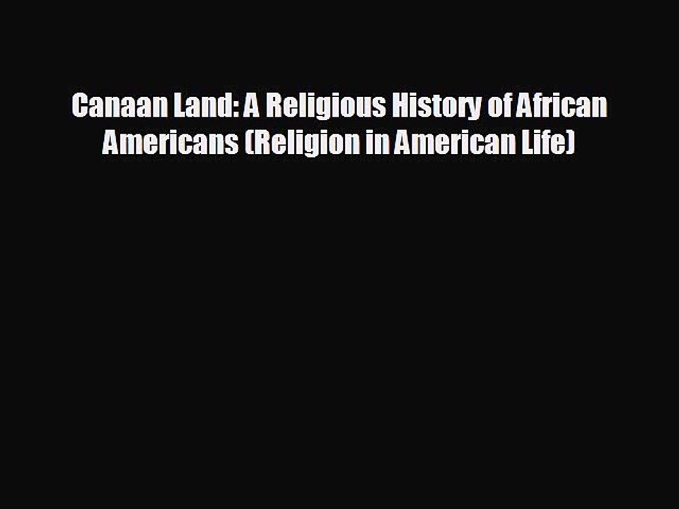 READ book Canaan Land: A Religious History of African Americans (Religion in American Life)