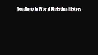 FREE DOWNLOAD Readings in World Christian History READ ONLINE