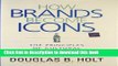 Ebook How Brands Become Icons: The Principles of Cultural Branding Full Online