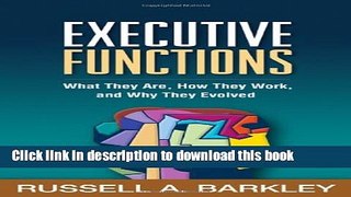 Ebook Executive Functions: What They Are, How They Work, and Why They Evolved Free Online