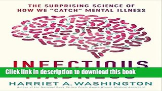 Ebook Infectious Madness: The Surprising Science of How We 