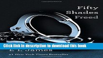 [PDF] Fifty Shades Freed: Book Three of the Fifty Shades Trilogy (Fifty Shades of Grey Series)