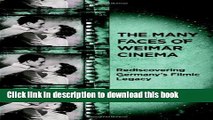Ebook The Many Faces of Weimar Cinema: Rediscovering Germany s Filmic Legacy (Screen Cultures: