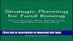 Ebook Strategic Planning for Fund Raising: How to Bring In More Money Using Strategic Resource