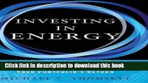 Books Investing in Energy: Creating a New Investment Strategy to Maximize Your Portfolio s Return