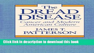 [PDF] The Dread Disease: Cancer and Modern American Culture Read Full Ebook
