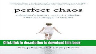 Books Perfect Chaos: A Daughter s Journey to Survive Bipolar, a Mother s Struggle to Save Her Full