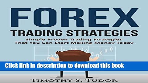 Ebook Forex Trading: Forex Trading Strategies Simple Proven Trading Strategies – That you can