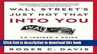 Books Wall Street s Just Not That Into You: An Insiderâ€™s Guide to Protecting and Growing Wealth