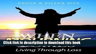 Ebook When Mourning Comes: Living Through Loss Free Online