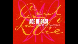 Ace Of Base - C'est La Vie [Always 21] (Tuff Twins Club Edit)