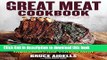 Ebook The Great Meat Cookbook: Everything You Need to Know to Buy and Cook Today s Meat Free