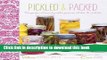 Books Pickled   Packed: Recipes for artisanal pickles, preserves, relishes   cordials Free Online