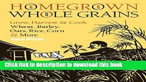 Books Homegrown Whole Grains: Grow, Harvest, and Cook Wheat, Barley, Oats, Rice, Corn and More