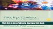 Ebook Fifty Key Thinkers on the Environment (Routledge Key Guides) Free Online