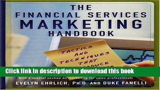Ebook The Financial Services Marketing Handbook: Tactics and Techniques that Produce Results Full