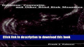 Books Duration, Convexity, and Other Bond Risk Measures (Frank J. Fabozzi Series) Full Online