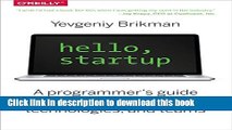 [Read PDF] Hello, Startup: A Programmer s Guide to Building Products, Technologies, and Teams